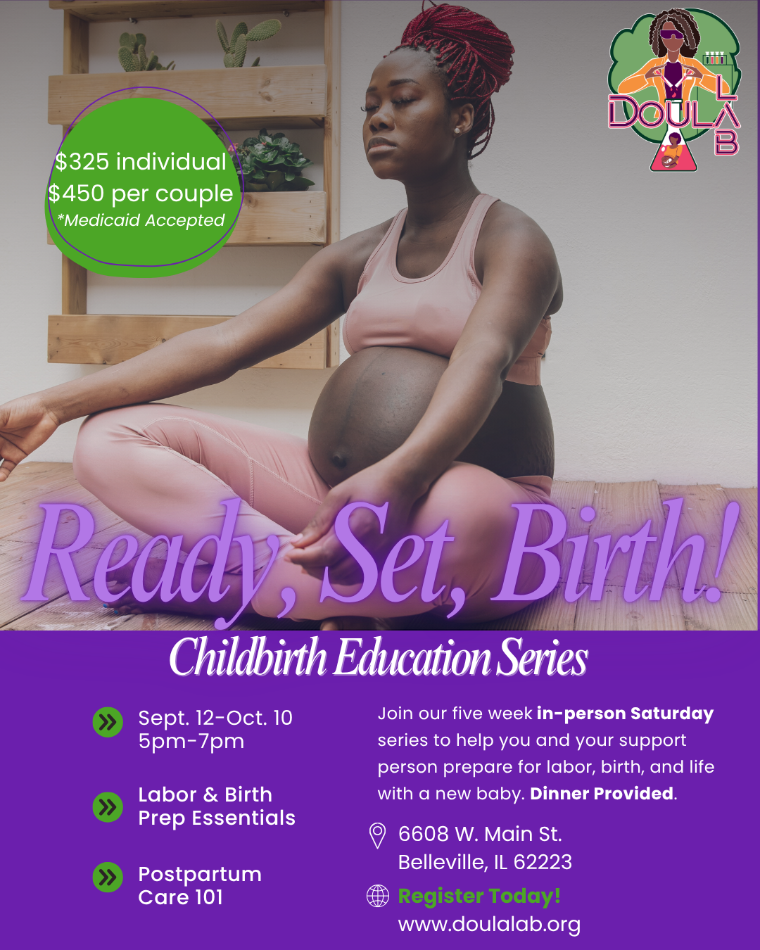 Ready, Set, Birth! Childbirth Education Series — Sept. 12–Oct. 10, 5pm–7pm, Belleville IL. $325 individual / $450 couple. Medicaid accepted.